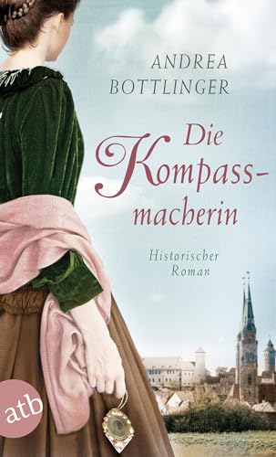 Die Kompassmacherin: Historischer Roman von Aufbau Taschenbuch Verlag